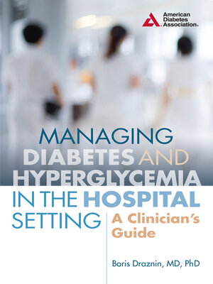 cover image of Managing Diabetes and Hyperglycemia in the Hospital Setting